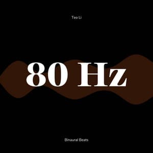 80 Hertz - Gamma Waves - Teo Li