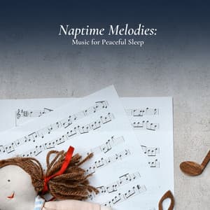 Naptime Melodies: Music for Peaceful Sleep - Babysounds