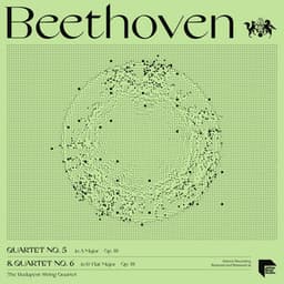 Beethoven: Quartets No. 5 in A Major, Op. 18 No. 5 & No. 6 in B-Flat Major, Op. 18 No. 6 - Ludwig van Beethoven