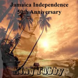 Jamaican Independence 50th Anniversary - King Tubby