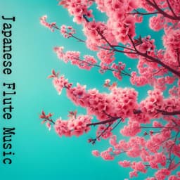 Sakura Serenade: Japanese Flute Music for Soothing the Mind - Flute Music Ensemble