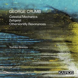 George Crumb: Works for Amplified Piano - George Crumb
