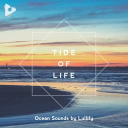 Tide of Life - Ocean Sounds by Lullify