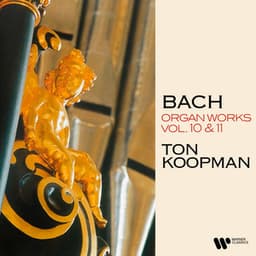 Bach: Organ Works, Vol. 10 & 11 - Johann Sebastian Bach