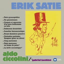 Satie: Gymnopédies, Gnossiennes, Sonatine bureaucratique, Nocturnes, La belle excentrique, Morceaux en forme de poire... - Erik Satie