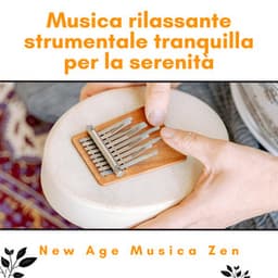 Musica rilassante strumentale tranquilla per la serenità - New Age Musica Zen