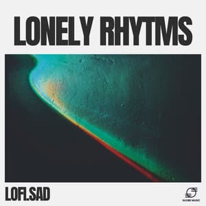 Lonely Rhytms - Lofi Sad