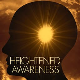 Heightened Awareness: Energizing Calming Background Music and Beautiful Sounds - Sounds of the Canyon