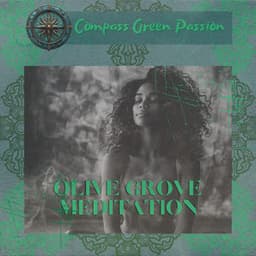 Olive Grove Meditation - Compass Green Passion