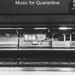 Music for Quarantine - Lofi Chillhop Classic