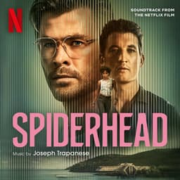 Spiderhead - Joseph Trapanese