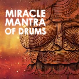 Miracle Mantra of Drums: Deep Healing Meditation, Morning Mindfulness, Positive Energy & Relaxation Music - Jasmine Soft