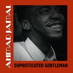 Sophisticated Gentleman - Ahmad Jamal
