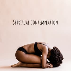 Spiritual Contemplation – Meditation Music Zone 2021 - Serenity Music Academy