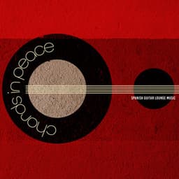 Chords in Peace - Spanish Guitar Lounge Music