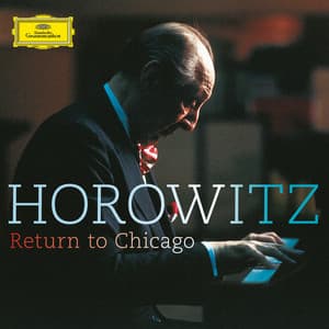 Return To Chicago - Vladimir Horowitz