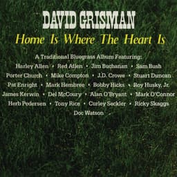 Home Is Where The Heart Is - David Grisman