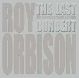 The Last Concert - Roy Orbison