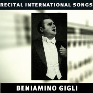 Beniamino Gigli: Recital International Songs - Beniamino Gigli