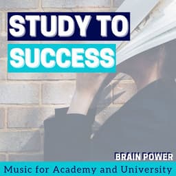 Study to Success: Brain Power Music for Academy and University - First Genesis