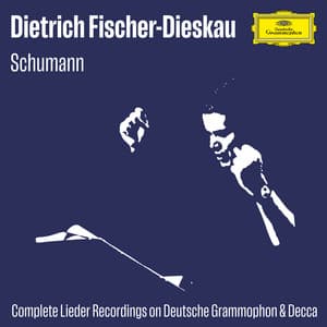 Fischer-Dieskau Lieder A-Z: Schumann - Robert Schumann