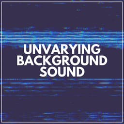 Unvarying Background Sound - Loopable Radiance