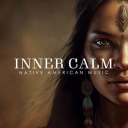 Inner Calm: Native American Music, Canyon Flute, Shamanic Drums for Healing, Trance, Meditation - Native American Music Consort