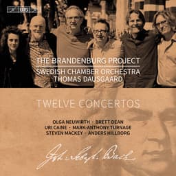 The Brandenburg Project - Swedish Chamber Orchestra