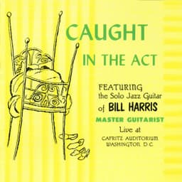 Caught in the Act - Live - Bill Harris