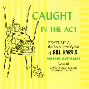 Caught in the Act - Live - Bill Harris
