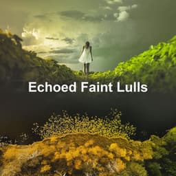 Echoed Faint Lulls - Deep Sleep Relaxation Universe