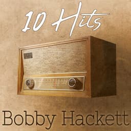 10 Hits of Bobby Hackett - Bobby Hackett