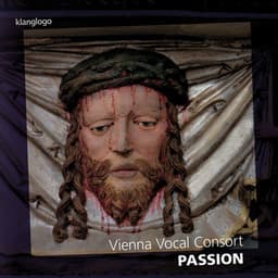 Joachim von Burck: Die deutsche Passion nach Johannes - Vienna Vocal Consort