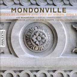 Mondonville: Pièces de clavecin avec voix ou violon, Op. 5 - Jean-Joseph Cassanéa De Mondonville