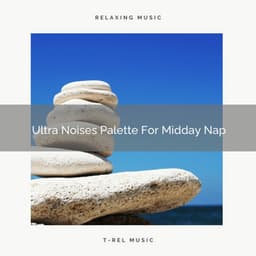 Ultra Noises Palette For Midday Nap - Sleepy Noise