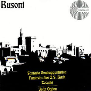Ferruccio Busoni: Fantasia Contrappuntistica, Fantasia after J.S. Bach and Toccata - John Ogdon