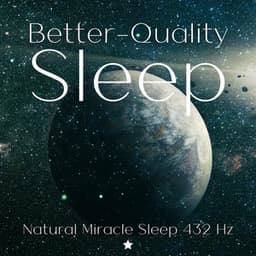 Better-Quality Sleep with Piano - Natural Miracle Sleep 432 Hz