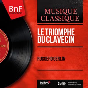 Le triomphe du clavecin - Ruggero Gerlin