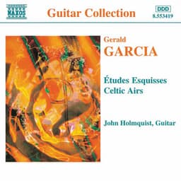 Garcia: Etudes Esquisses / Celtic Airs - Gerald Garcia