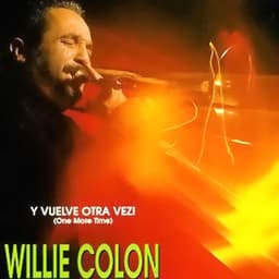 VUELVE OTRA VEZ - Willie Colón