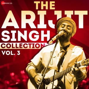 The Arijit Singh Collection Vol.3 - Arijit Singh