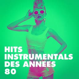 Hits Instrumentals Des Années 80 - Instrumental Music Songs