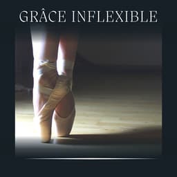 Grâce Inflexible - Douce détente academie