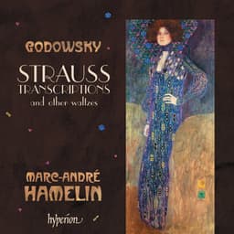 Godowsky: Johann Strauss Transcriptions & Other Waltzes - Leopold Godowsky