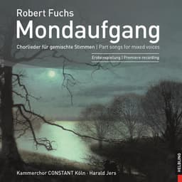 Mondaufgang. Chorlieder für gemischte Stimmen. Pt. songs for mixed voices - Robert Fuchs