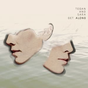 Get Along - Tegan and Sara
