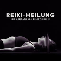 Reiki-Heilung mit Meditations-Schlaftherapie: Unbewusster Geist für tiefe Entspannung und klare Momente - Tiefenentspannung Akademie