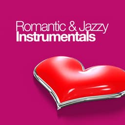 Romantic & Jazzy Instrumentals - Romantic Sax Instrumentals