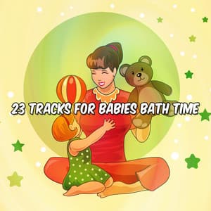 23 Tracks For Babies Bath Time - Bedtimes and Nursery Rhymes