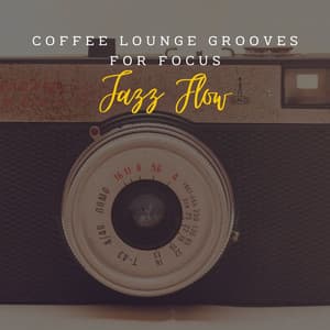 Jazz Flow: Coffee Lounge Grooves for Focus - Coffee Morning Jazz Deluxe